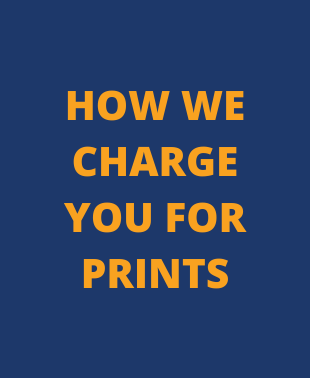 How we charge you for prints !