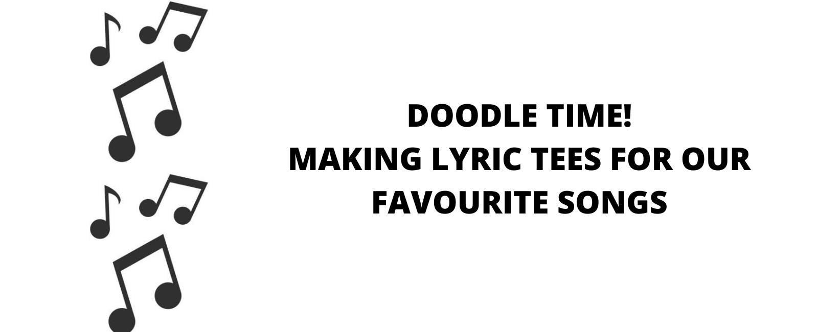 Doodle Time! Making Lyric Tees for Our Favourite Songs.