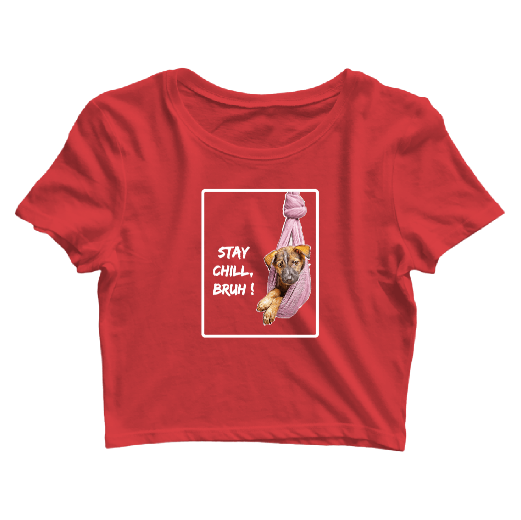 Stay Chill Bruh Crop Top