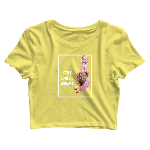 Stay Chill Bruh Crop Top